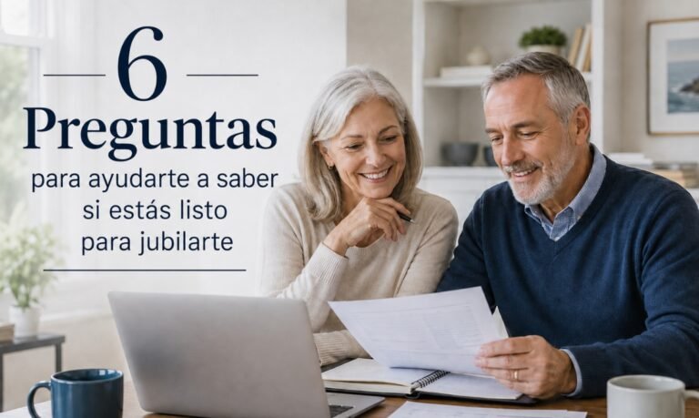 6 Questions to Help You Know If You’re Ready to Retire